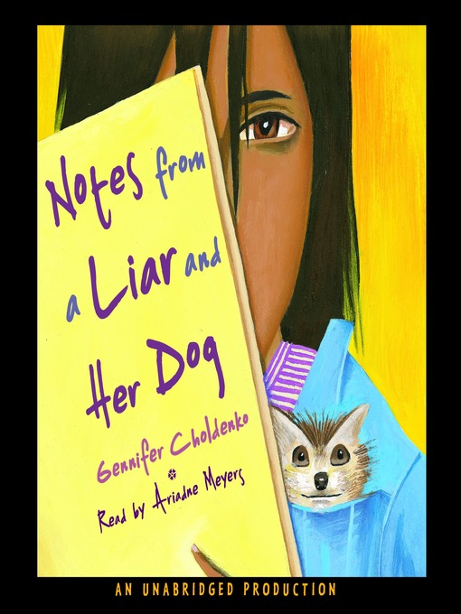 Title details for Notes from a Liar and Her Dog by Gennifer Choldenko - Wait list